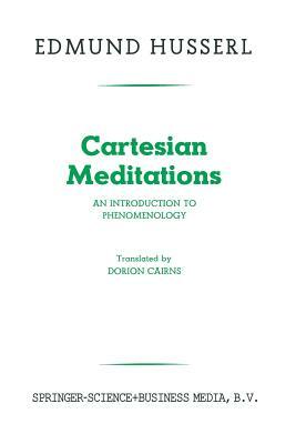 Cartesian Meditations: An Introduction to Phenomenology by Edmund Husserl