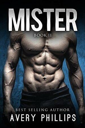 MISTER 2 by Avery Phillips