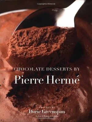 Chocolate Desserts by Pierre Hermé by Pierre Hermé, Jean-Louis Bloch-Laine, Dorie Greenspan