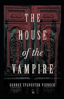 The House of the Vampire Illustrated by George Sylvester Viereck