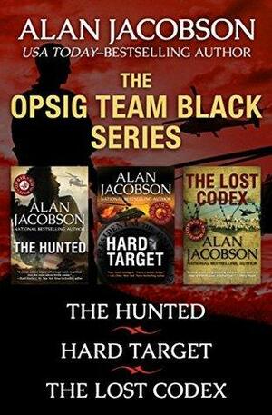 The OPSIG Team Black Series: The Hunted, Hard Target, and The Lost Codex by Alan Jacobson