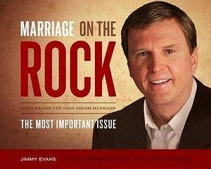 Marriage On The Rock by Jimmy Evans, Jimmy Evans, MarriageToday