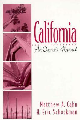 California: An Owner's Manual by Eric Schockman, Matthew A. Cahn, H. Eric Schockman