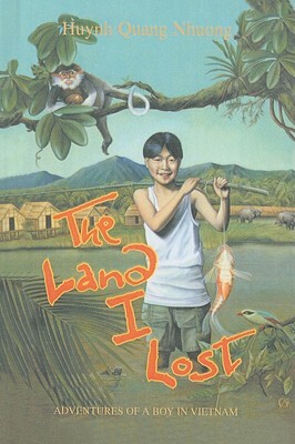 The Land I Lost: Adventures of a Boy in Vietnam by Huynh Quang Nhuong