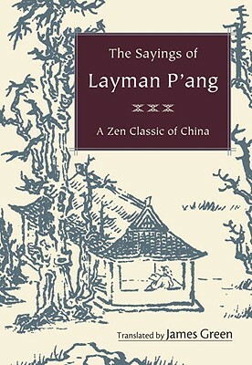 A Man of Zen: The Recorded Sayings of the Layman P'ang by Yun P'ang