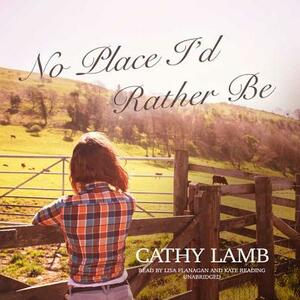 No Place I'd Rather Be by Cathy Lamb