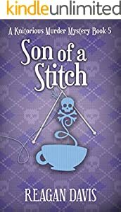 Son of a Stitch: A Knitorious Murder Mystery Book 5 by Reagan Davis