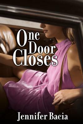 One Door Closes by Jennifer Bacia