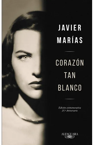 Corazón tan blanco by Javier Marías