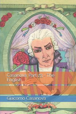 Casanova: Part 23 - The English by Giacomo Casanova