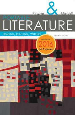 Portable Literature: Reading, Reacting, Writing, 2016 MLA Update by Stephen R. Mandell, Laurie G. Kirszner