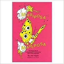 Mariposa Mariposa: The Happy Tale of La Mariposa the Butterfly Told in Two Languages by Joe Hayes