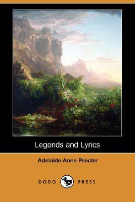 Legends and Lyrics (Dodo Press) by Adelaide Anne Procter