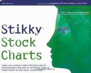 Stikky Stock Charts: Learn the 8 Major Chart Patterns Used by Professionals and How to Interpret Them to Trade Smart--In by Laurence Holt