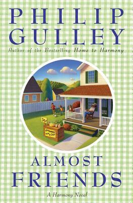 Almost Friends: A Harmony Novel by Philip Gulley