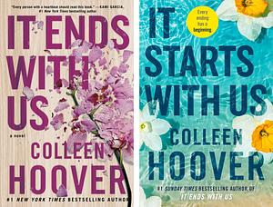 It Starts with Us / It Ends with Us by Colleen Hoover