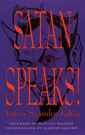 Satan Speaks! by Blanche Barton, Anton Szandor LaVey, Marilyn Manson