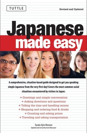 Japanese Made Easy: Revised and Updated: The Ultimate Guide to Quickly Learn Japanese from Day One by Tazuko Ajiro Monane, Yumi Matsunari