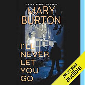 I'll Never Let You Go by Mary Burton