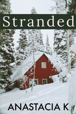 Stranded by Anastacia K