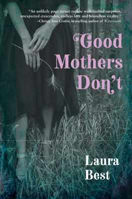 Good Mothers Don't by Laura Best