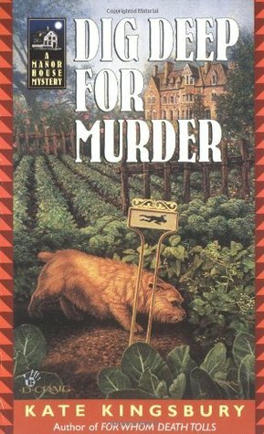 Dig Deep for Murder by Kate Kingsbury