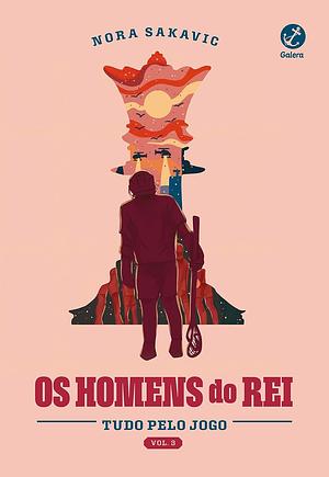 Os homens do rei by Nora Sakavic