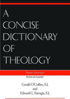 A Concise Dictionary of Theology by Gerald O'Collins, Edward G. Farrugia