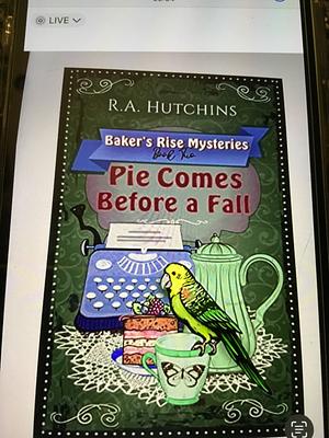 Pie Comes Before A Fall by R A Hutchins