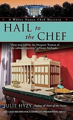 Hail to the Chef by Julie Hyzy