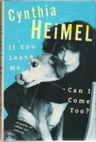 If You Leave Me, Can I Come Too? by Cynthia Heimel