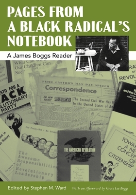 Pages from a Black Radical's Notebook: A James Boggs Reader by James Boggs