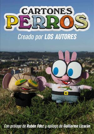 Cartones Perros by Pablo Castillo, José A. Valenzuela, Carlos Beck, Manuel Álvarez, Joaquín Guirao, José Luis Romero, Jorge Alonso, F. Neftalí Iglesias Varela