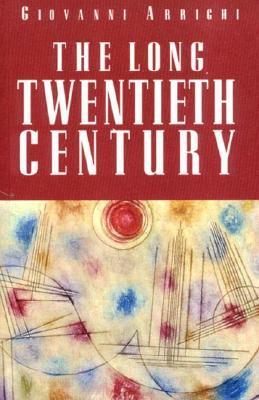 The Long Twentieth Century by Giovanni Arrighi