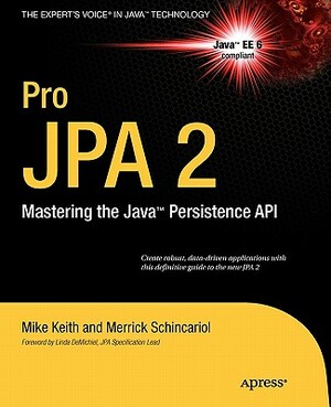 Pro JPA 2: Mastering the Java Persistence API by Jeremy Keith, Mike Keith, Merrick Schincariol