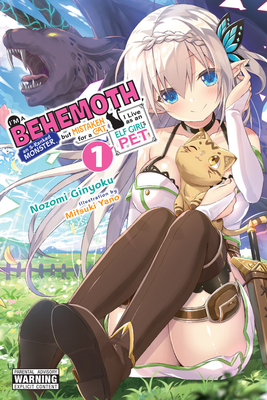 I'm a Behemoth, an S-Ranked Monster, But Mistaken for a Cat, I Live as an Elf Girl's Pet, Vol. 1 (Light Novel) by Nozomi Ginyoku