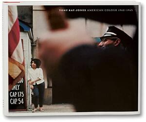 American Colour 1962-1965 by Liz Jobey, Tony Ray-Jones