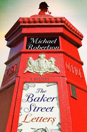 The Baker Street Letters by Michael Robertson