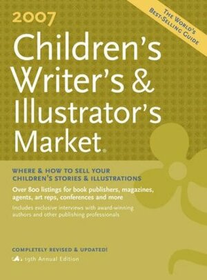 2007 Childrens Writer's & Illustrator's Market by Alice Pope