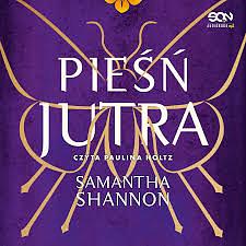 Pieśń jutra by Samantha Shannon