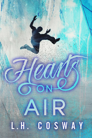Hearts on Air by L.H. Cosway