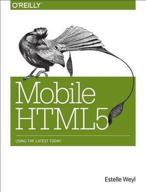 Mobile HTML5 by Maximiliano Firtman, Dave Balmer, Estelle Weyl