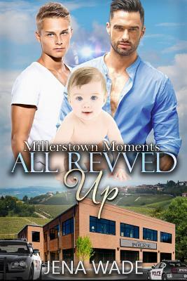 All Revved Up by Jena Wade