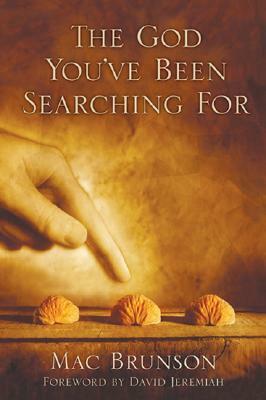 The God You've Been Searching for by Mac Brunson