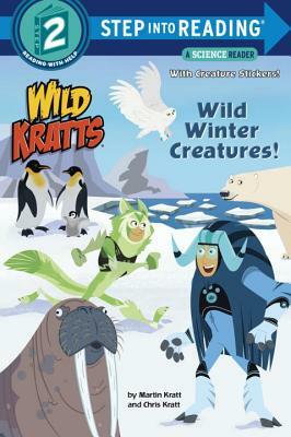 Wild Winter Creatures! (Wild Kratts) by Chris Kratt, Martin Kratt