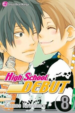 High School Debut, Vol. 8 by Kazune Kawahara