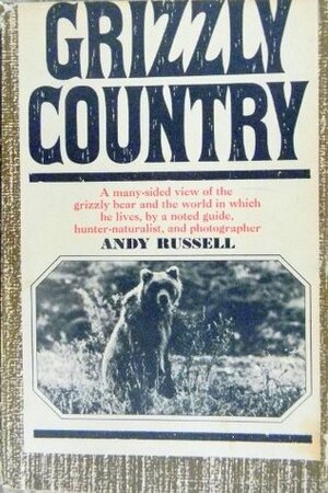 Grizzly Country by Andy Russell