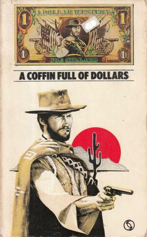 A Coffin Full of Dollars by Joseph J. Millard