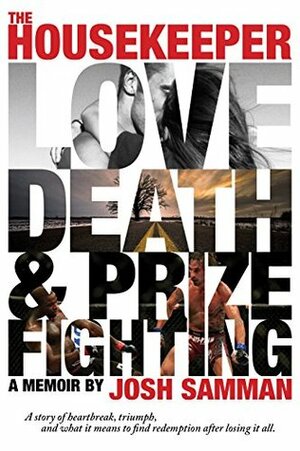 The Housekeeper: Love, Death, and Prizefighting by Josh Samman, Gerard Roxburgh