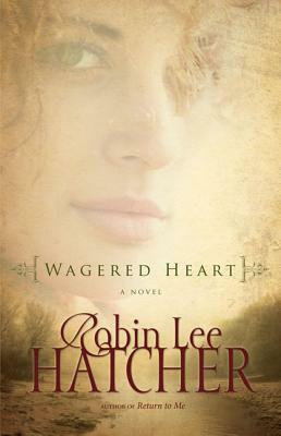 Wagered Heart by Robin Lee Hatcher